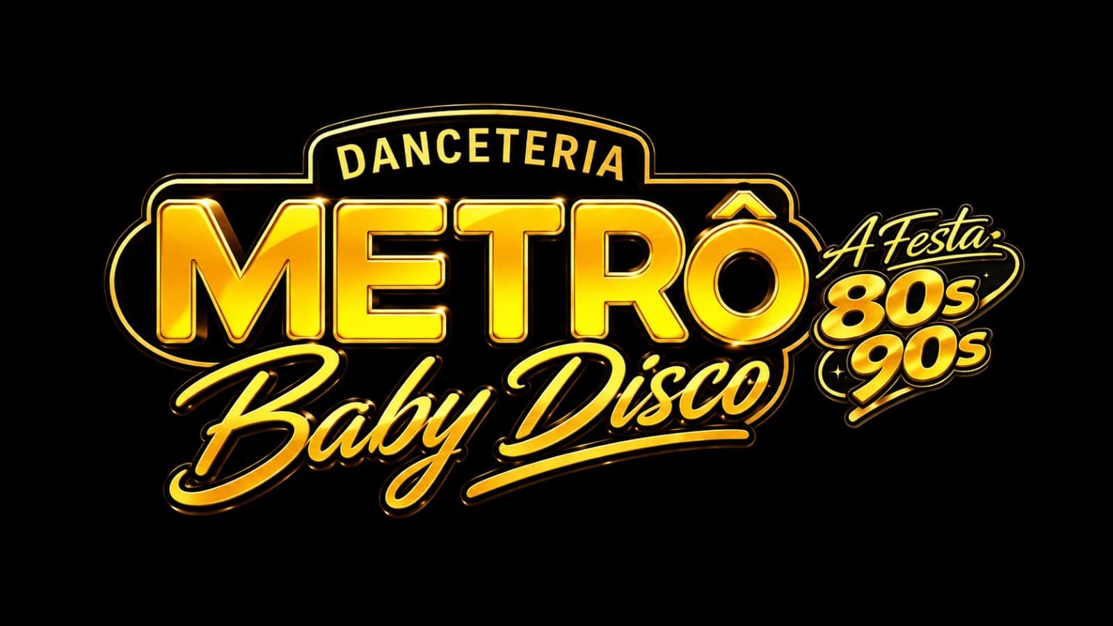 Danceteria Metrô Baby Disco. Á FESTA 80s / 90s "2 EDIÇÃO"